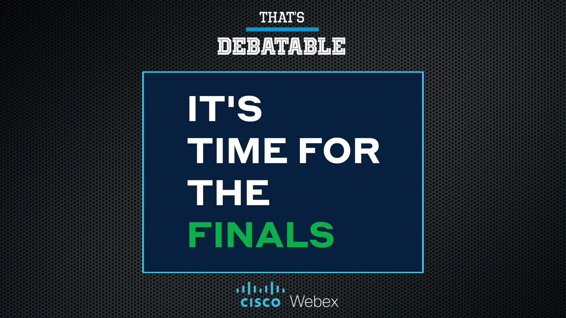 That's Debatable final is set