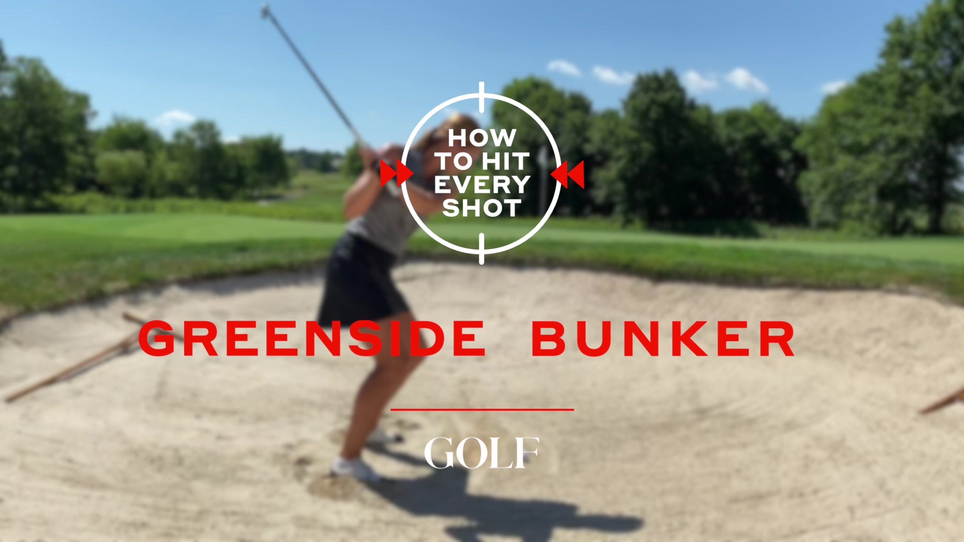 How To Hit Every Shot: Greenside Bunker