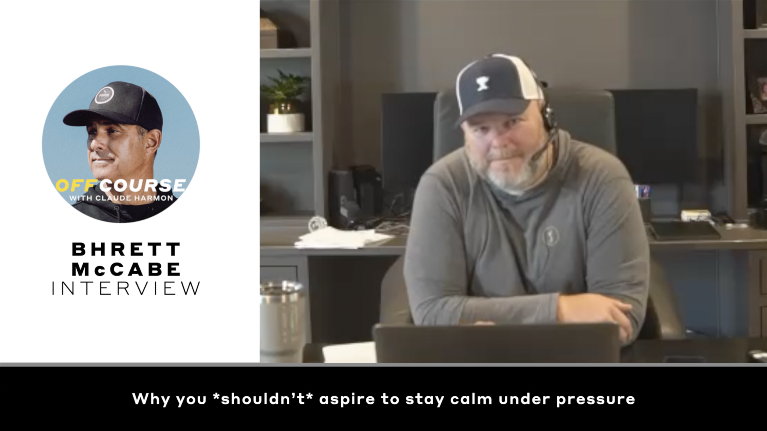 Off Course with Claude Harmon: Why you *shouldn’t* aspire to stay calm under pressure