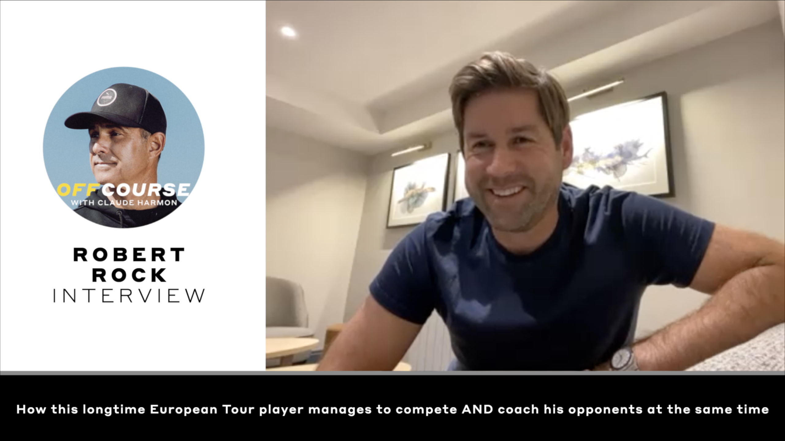Off Course with Claude Harmon: How this longtime European Tour player manages to compete AND coach his opponents at the same time