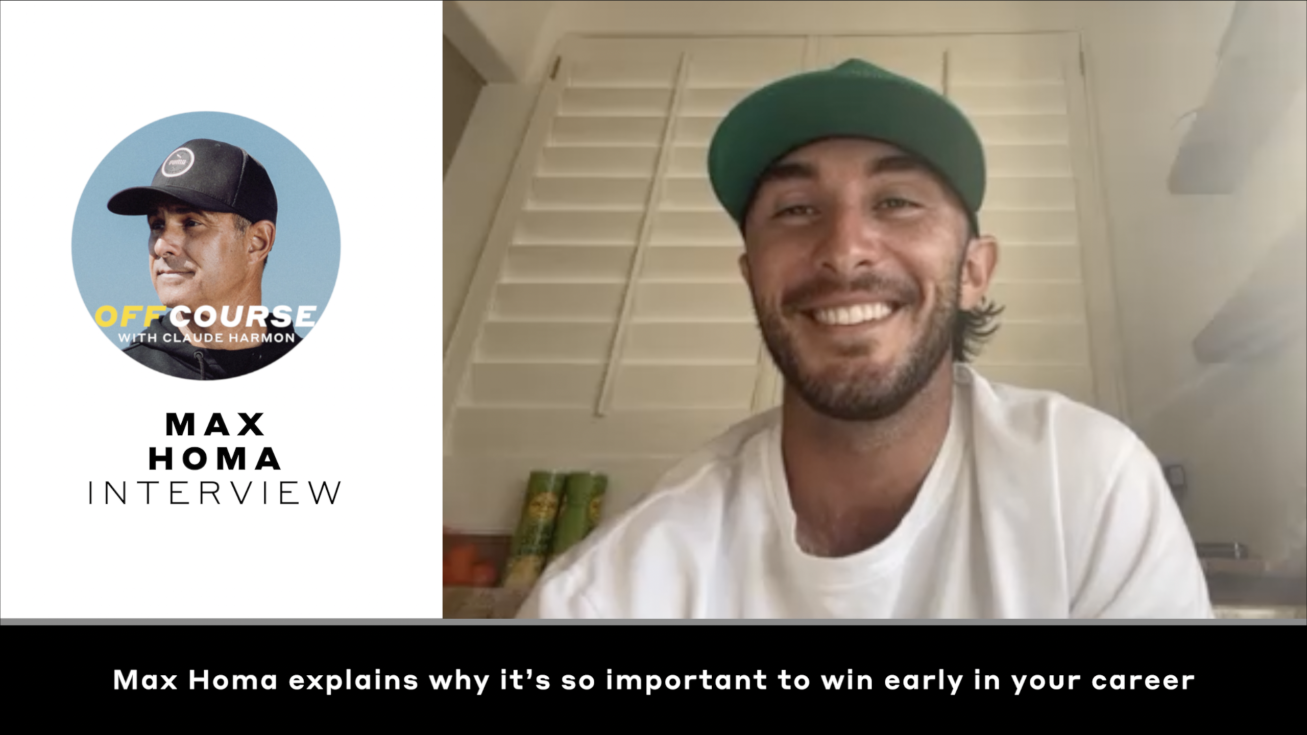 Off Course with Claude Harmon: Max Homa explains why it’s so important to win early in your career