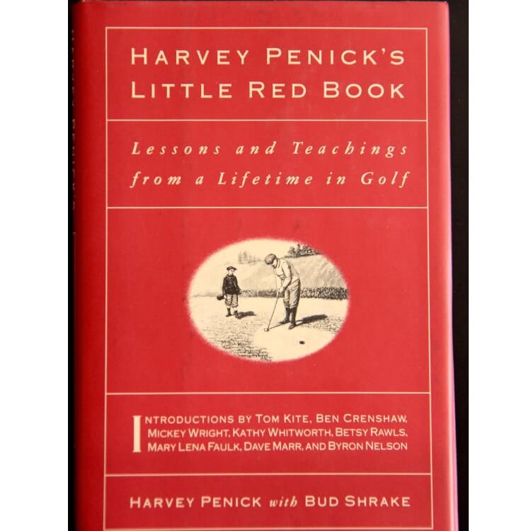 “Harvey Penick’s Little Red Book: Lessons and Teachings from a Lifetime in Golf” by Harvey Penick