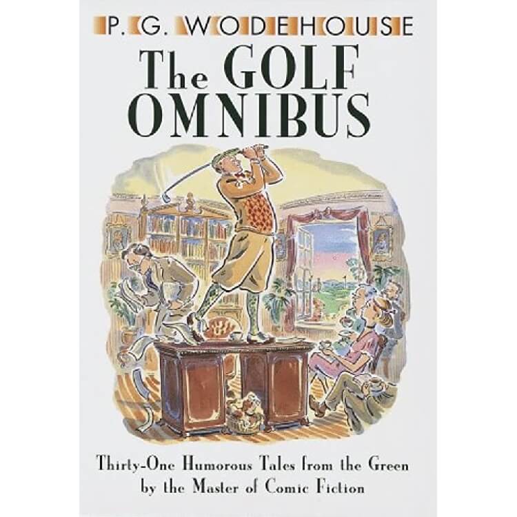 “The Golf Omnibus” by P.G. Wodehouse
