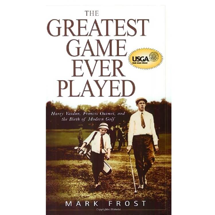 “The Greatest Game Ever Played” by Mark Frost