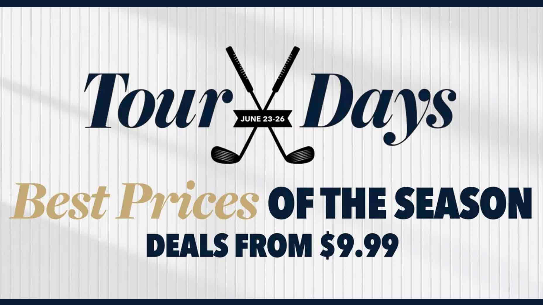 Tour Days promotional banner with two crossed golf clubs and a small sign reading June 23-26. Text below says, Best Prices of the Season at PGA TOUR Superstore. Save big during this limited-time event. Deals from $9.99 on a white pinstriped background.